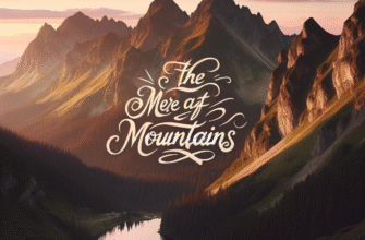 Цитати про гори: Найнадихаючі вислови для мандрівників та поціновувачів природи